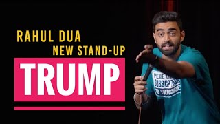 Trump  Stand Up Comedy by Rahul Dua [upl. by Bandler826]