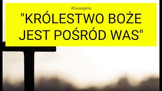 Ewangelia  20241114 Łk 17 2025 quotKrólestwo Boże jest pośród wasquot [upl. by Rust887]