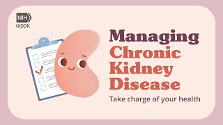 Managing Chronic Kidney Disease Take charge of your health [upl. by Jandel]