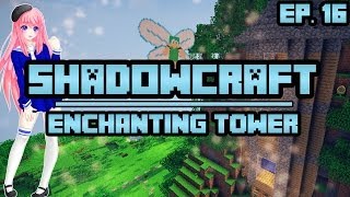 Enchanting Tower  ShadowCraft  Ep 16 [upl. by Pomfret214]