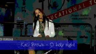 Kaci Brown  O holy night [upl. by Jensen]