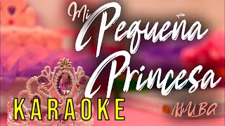 ❤️Mi Pequeña Princesa🥰  KARAOKE  La canción más hermosa para una Quinceañera  KhUBA ❤️ [upl. by Line]