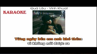 Karaoke Quá Lâu  Vinh Khuat [upl. by Tiny]