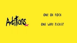 One Way Ticket ONE OK ROCK lyrics video [upl. by Aslam]