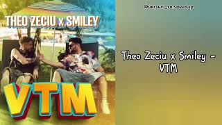 Theo Zeciu x Smiley  VTM Versuri [upl. by Sirovart]