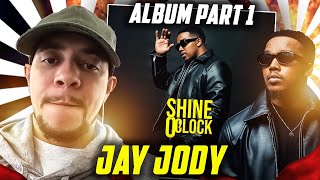 ITS ABOUT THAT TIME Jay Jody  Shine OClock Album REACTION Part 1 [upl. by Tioneb]