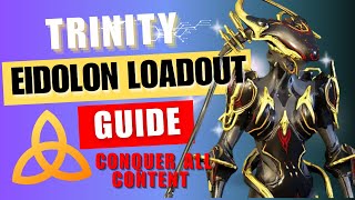 Eidolon Solo Loadout amp Build Guide  Trinity  Fun Platinum amp Focus beyond limits  Warframe 2024 [upl. by Taite]