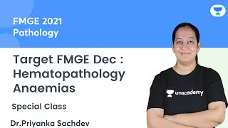 Hematopathology  Anaemias  FMGE Dec21  Lets crack NEET PG  Dr Priyanka Sachdev [upl. by Nellahs]