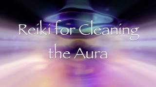 Reiki for Cleaning the Aura [upl. by Torosian332]