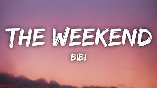 BIBI  The Weekend Lyrics [upl. by Reg]