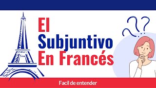 El Subjuntivo en francés  Le Subjonctif [upl. by Shaefer]