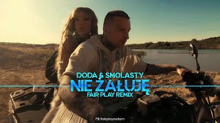 Doda amp Smolasty  Nie żałuję FAIR PLAY REMIX [upl. by Daffie]