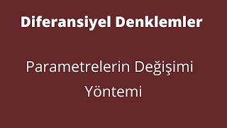 76 Parametrelerin Değişimi Yöntemi [upl. by Shanleigh]