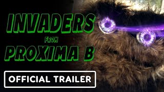 Invaders from Proxima B  Official Trailer 2024 loyan Mike C Nelson Richard Riehle [upl. by Mchale100]