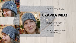 Zrób to sam Czapka Mech robiona od góry Czyli szydełkowe krok po kroku [upl. by Carrie150]