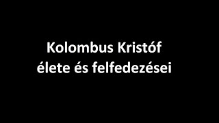 Kolombusz Kristóf élete és felfedezései [upl. by Yelsa157]