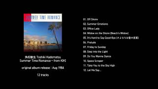 角松敏生 Toshiki Kadomatsu  Summer Time Romance  from KIKI 1984 full album [upl. by Groveman]