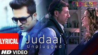 JUDAAI UNPLUGGED Lyrical Song  I Love New Year  Falak Shabbir  Sunny Deol Kangana Ranaut [upl. by Boar]