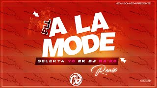 PLL  A LA MODE SELECTA YO Ek DJ NAKO REMIX Birthday 🎉 [upl. by Moser586]