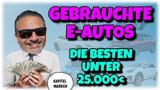 Top Gebrauchte Elektroautos unter 25000€ Große Kaufberatung von mir 👍🏻 [upl. by Nylodnewg937]