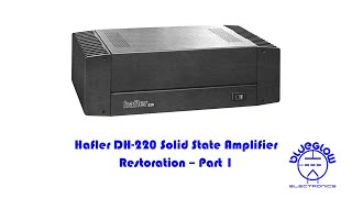 Hafler DH 220 Restoration  Part 1 [upl. by Cecilius]