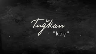 Tuğkan  Kaç Official Lyric Video [upl. by Saltsman268]