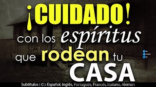 ¡CUIDADO con los ESPÍRITUS que RODEAN tu CASA❗ [upl. by Aihsetal]