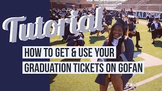 Tutorial Using GoFan to Access amp Use Your Graduation Tickets [upl. by Enaile]