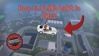 How to FLING CARS in ERLC  Glitch Tutorial [upl. by Corkhill]