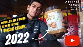 MuscleBlaze Natural Peanut Butter Unsweetened  UNBOXING amp REVIEW  AESTHETIC ARNAV [upl. by Daven]