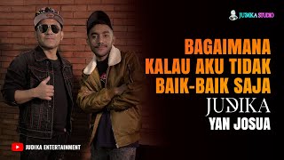 JUDIKA X YAN JOSUA  BAGAIMANA KALAU AKU TIDAK BAIKBAIK SAJA Judika Studio [upl. by Warfold]