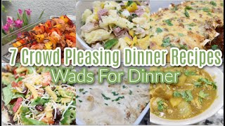 7 Crowd Pleasing Dinner Recipe Ideas Wads For Dinner Cook With Me In The Kitchen [upl. by Soma]