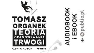 Teoria opanowywania trwogi Tomasz Organek Audiobook PL [upl. by Victorie]