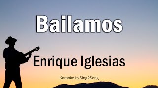 Enrique Iglesias  Bailamos Karaoke Version [upl. by Bogosian993]