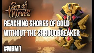 Shores of Gold Without Shroudbreaker  Myth Busting Mondays  Sea of Thieves [upl. by Nalod]