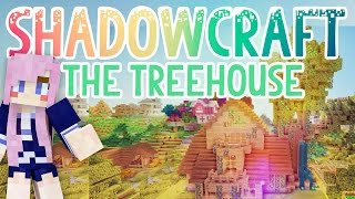 The Treehouse  Shadowcraft 20  Ep 31 [upl. by Ikcin]