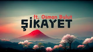 Oğuzhan Çağlayan ft Osman Bulut  Şikayet [upl. by Aiz]