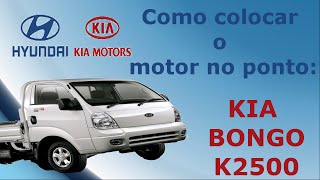 Como colocar o motor do Kia Bongo K2500 no ponto [upl. by Coulter]