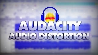 How To Distort Audio In Audacity  Tutorial 23 [upl. by Brandes]