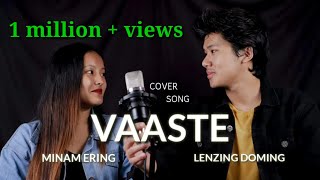 VAASTE COVER SONG LENZING DOMING amp MINAM ERING 😊  2019  LENZING WEEKLY  NorthEast [upl. by Aicinoid]