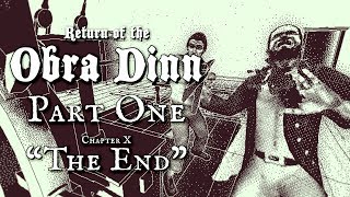 The Return of the Obra Dinn Part One  Chapter X quotThe Endquot [upl. by Coveney748]