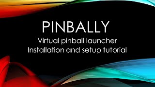 PinballY Virtual Pinball Launcher  Installation and Setup Tutorial [upl. by Claus863]