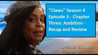 quotClawsquot Season 4 Episode 3  Chapter Three Ambition  Recap and Review [upl. by Yelyak]