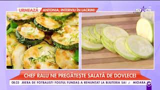 Chef Ralu ne pregătește „Salată de dovlecei” [upl. by Willet]