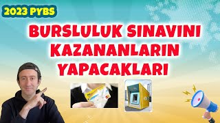 Bursluluk Sınavını Kazananların Yapacakları  2023 PYBS [upl. by Leziar]