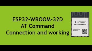 ESP32 WROOM 32DE AT Command Connection and Working [upl. by Heigl]