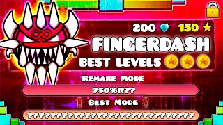 OFFICIAL quotTHE BEST LEVELS OF FINGERDASHquot   GEOMETRY DASH BETTER LEVEL VERSIONS [upl. by Ardnalahs]