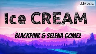 BLACKPINK  Ice Cream  lyrics FtSelena Gomez Ice cream chillin chillin ice cream chillin [upl. by Endys]