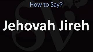 How to Pronounce Jehovah Jireh CORRECTLY [upl. by Cutter137]