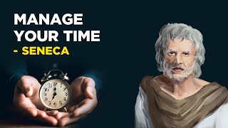 How To Manage Your Time  Seneca Stoicism [upl. by Darell109]